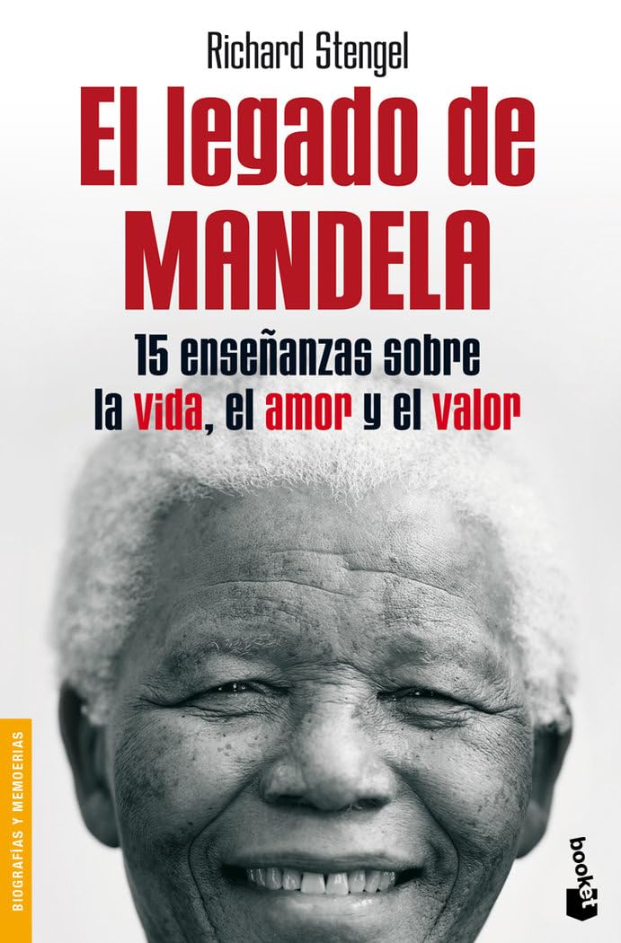 El legado de Mandela: Quince enseñanzas sobre la vida, el amor y el valor (Divulgación)