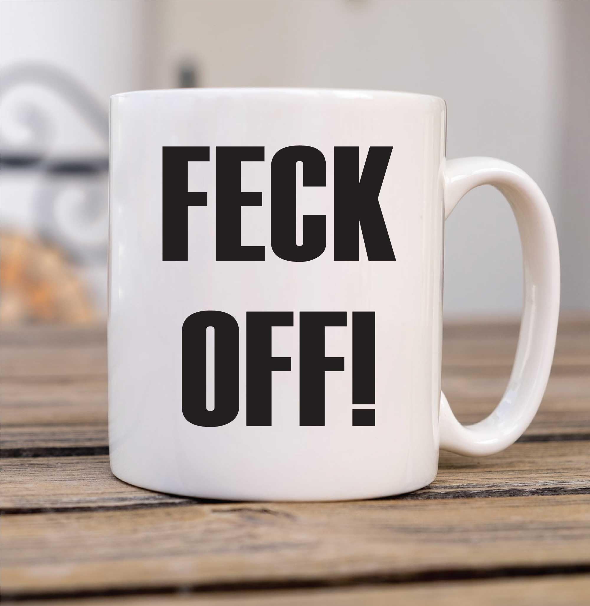 60 Second Makeover Limited Feck Off Mug Gift Present Friend Irish Slang Christmas Novelty Funny Cup Birthday