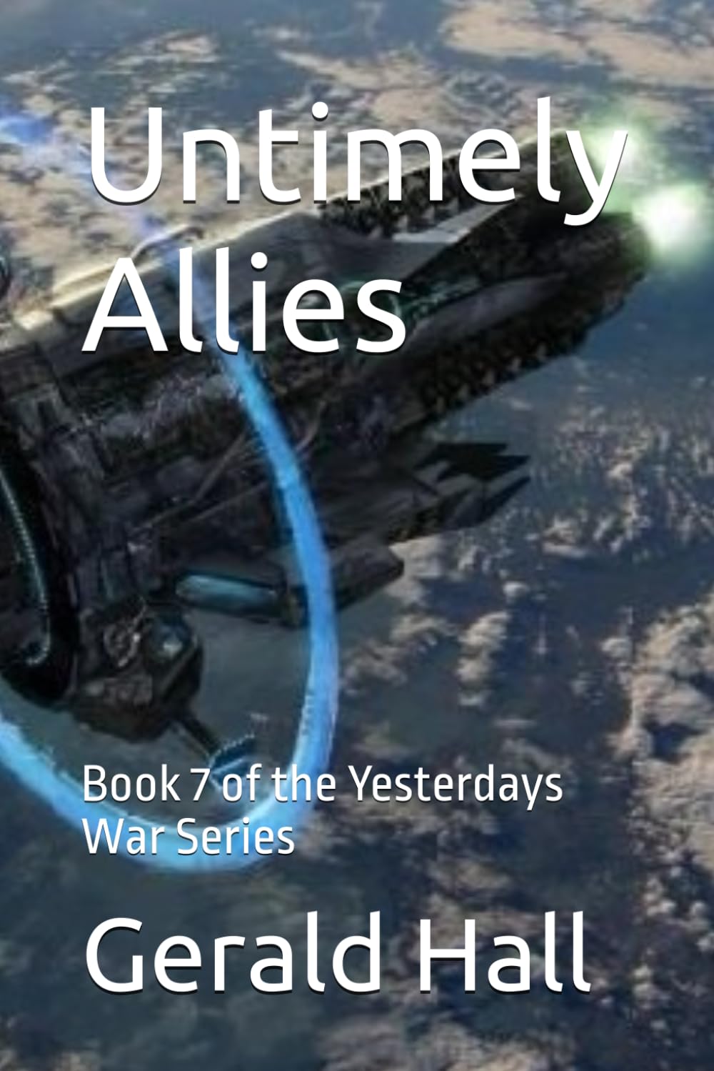 Untimely Allies: Book 7 of the Yesterdays War Series