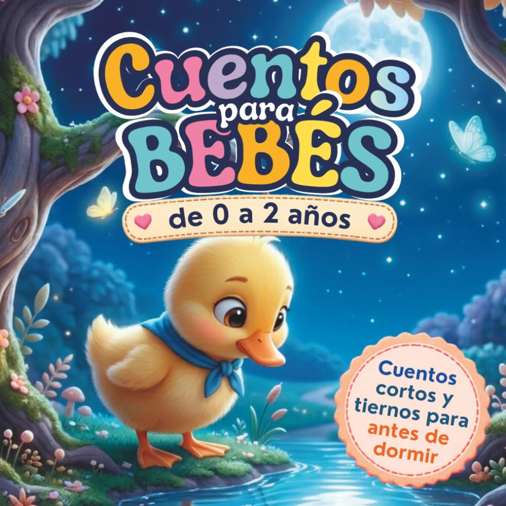 Cuentos para Bebés de 0 a 2 años: Cuentos cortos y tiernos para antes de dormir, Cuentos y fábulas para leer en Familia a los más Pequeños, ... cuentos para bebés de 0 a 6 meses en Español