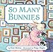 So Many Bunnies Board Book: A Bedtime ABC and Counting Book