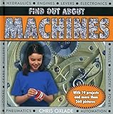 Find Out About Machines: With 19 projects and more than 260 pictures