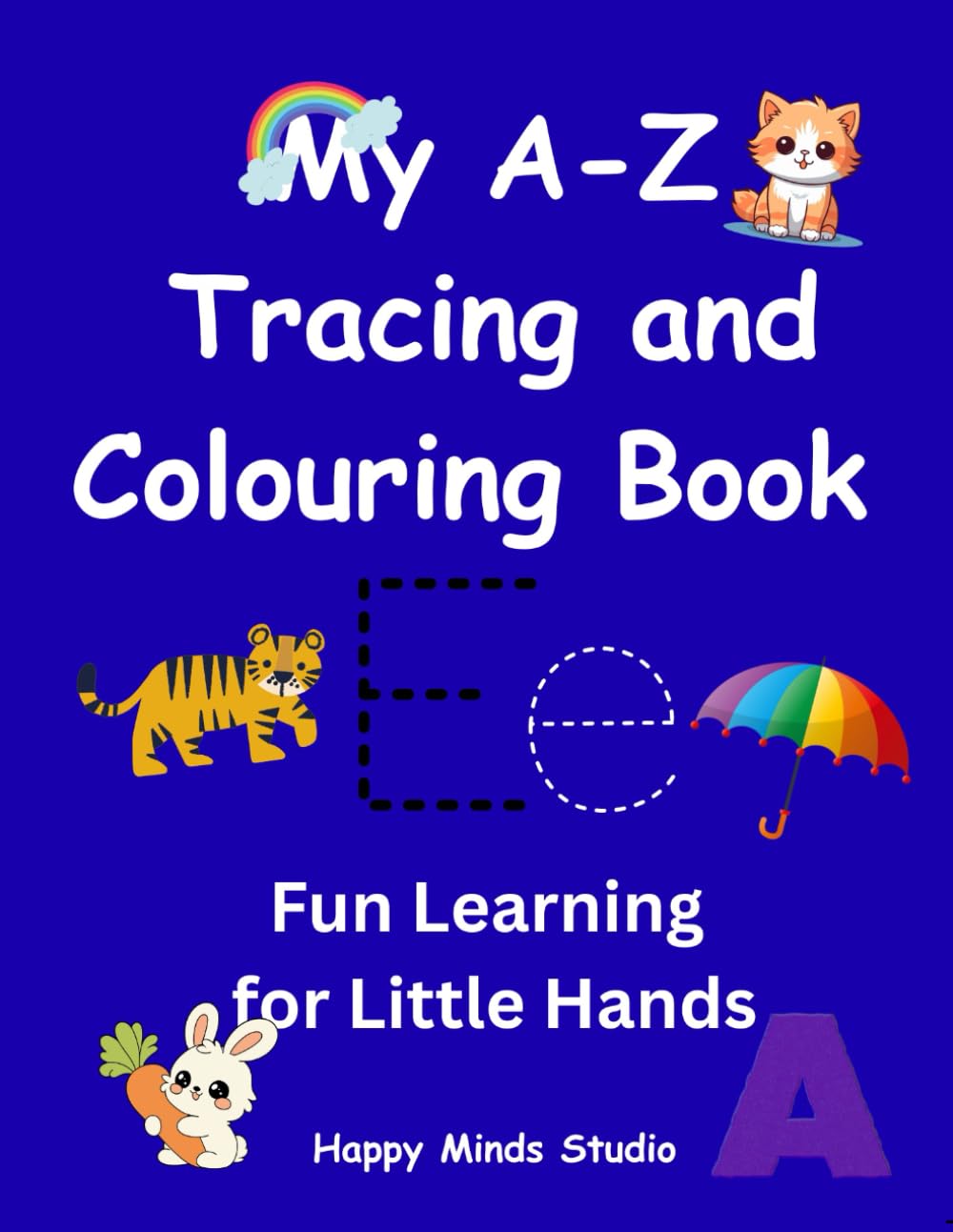My A-Z Tracing and Colouring Book: Fun Learning for Little Hands