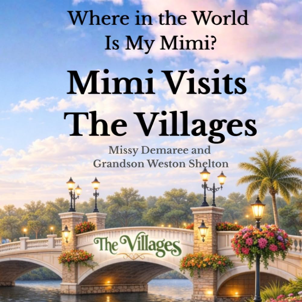 Where in the World is My Mimi?: Mimi Visits The Villages