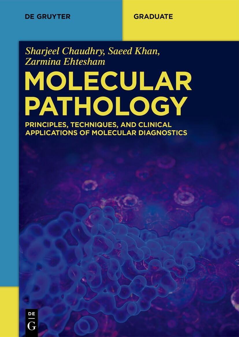 Molecular Pathology: Principles, Techniques, and Clinical Applications of Molecular Diagnostics (De Gruyter Textbook)
