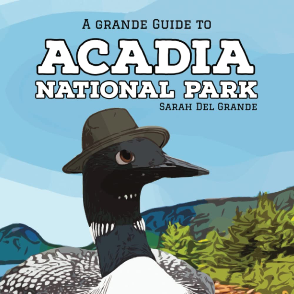 Acadia National Park: A Grande Guide (Grande Guides to National Parks for Children)