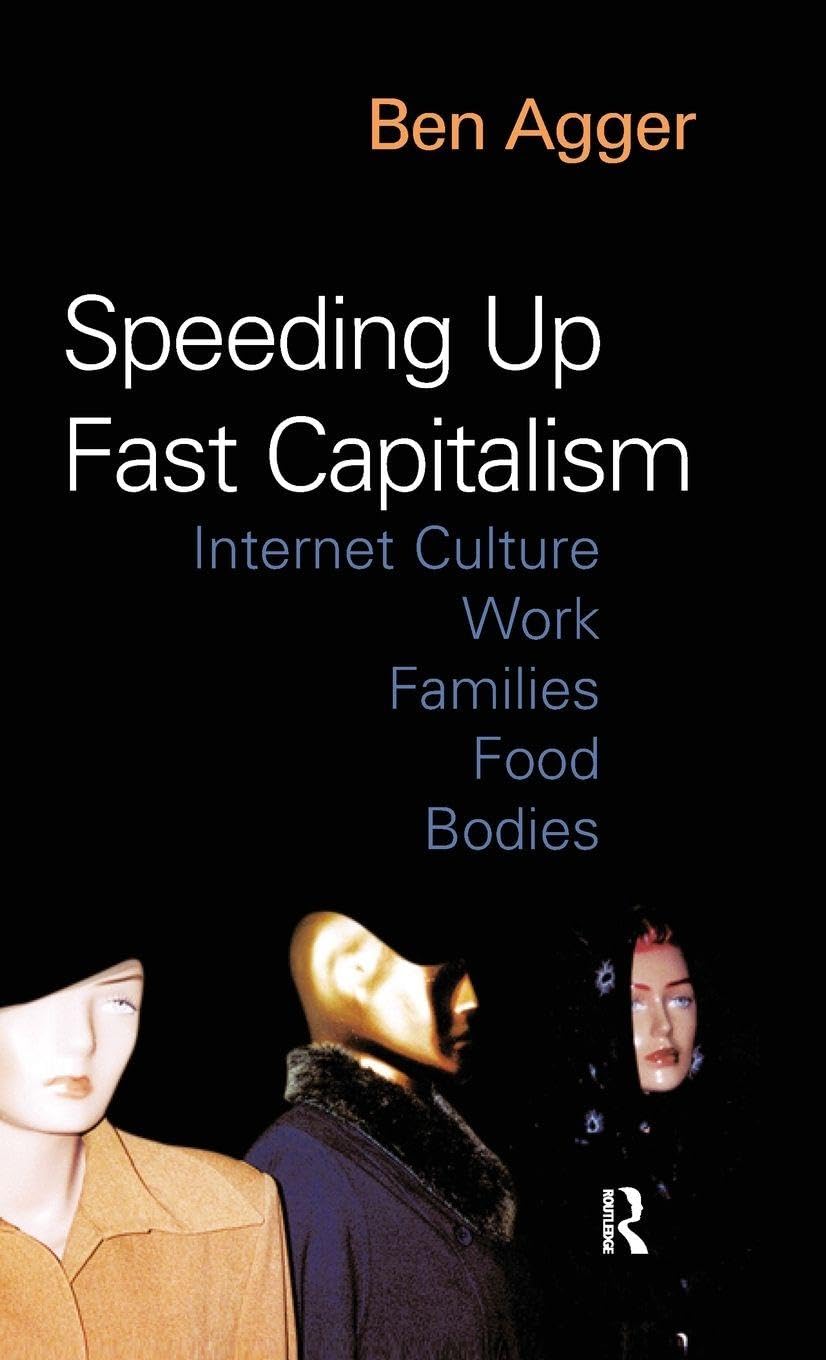 Buy Speeding Up Fast Capitalism: Cultures, Jobs, Families, Schools, Bodies — BookShops.in