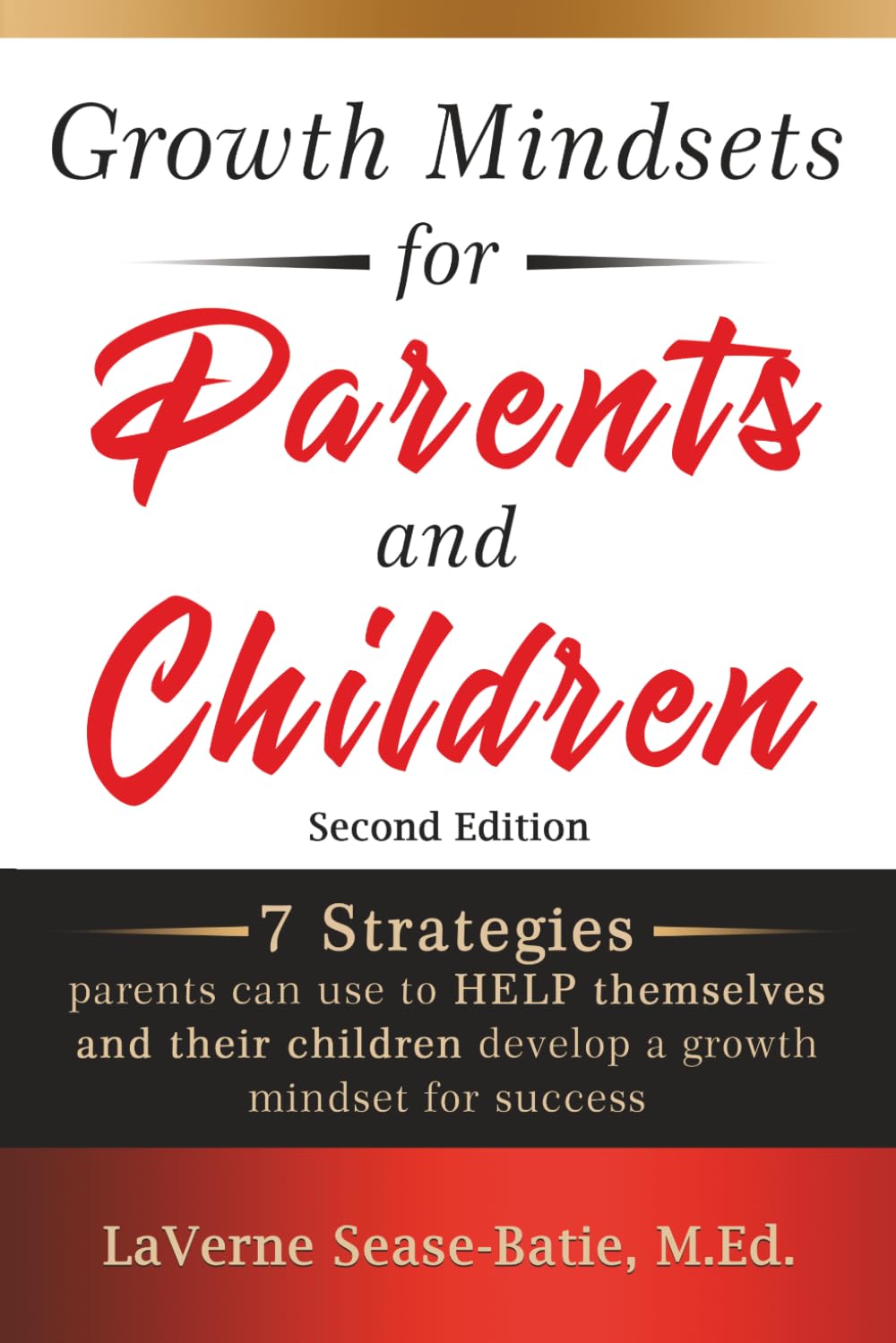 Growth Mindsets for Parents and Children: 7 Strategies parents can use to HELP themselves and their children develop a growth mindset for success