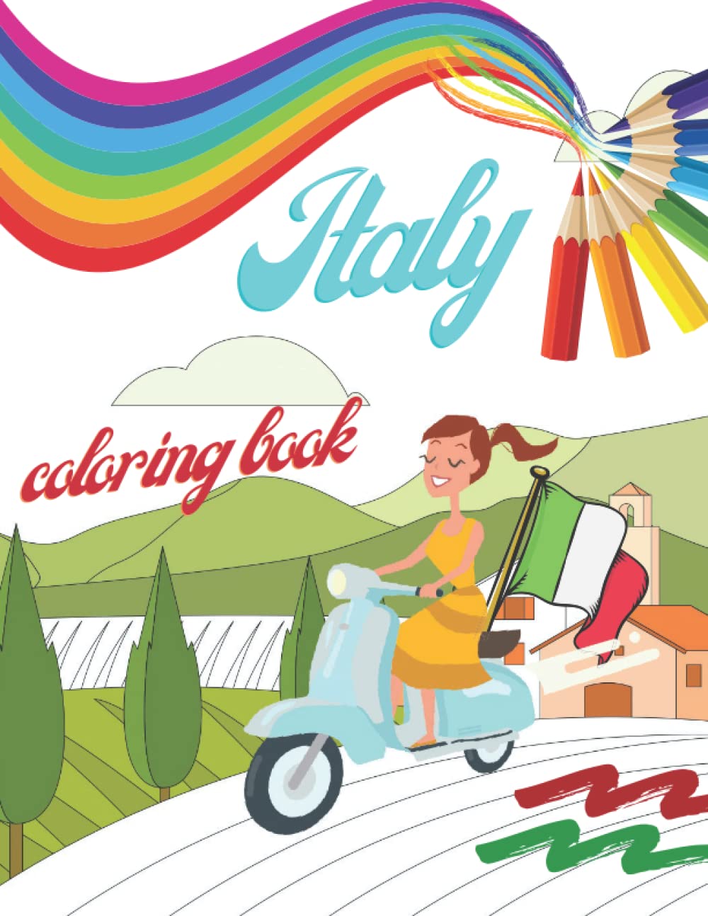 Italy Coloring Book: Scooter For Kids Scenic Lovers Gifts Pizza Guide Lovers