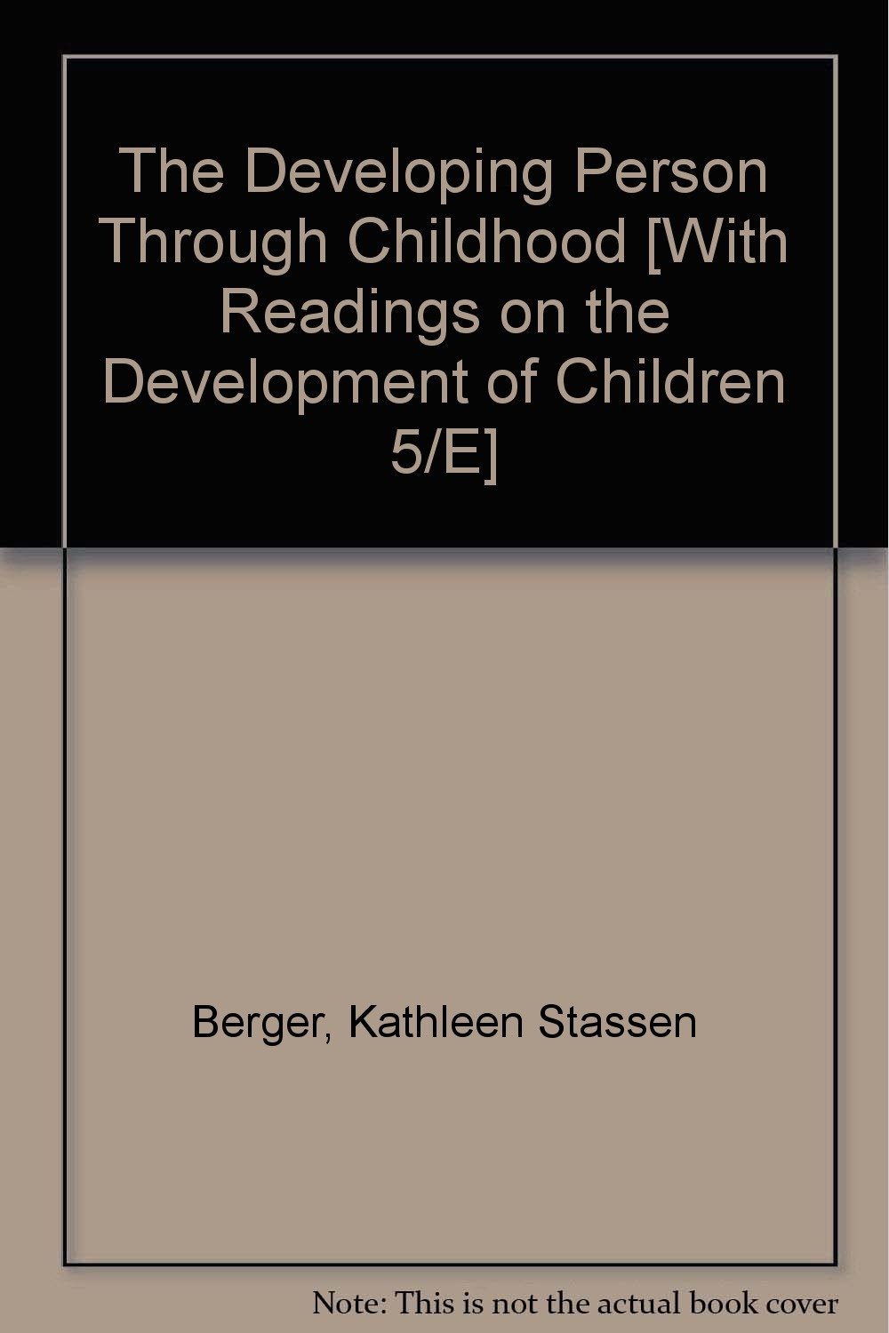 Developing Person Through Childhood + Readings on the Development of Children