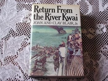 Hardcover Return From The River Kwai by Joan Blair (1979-09-17) Book