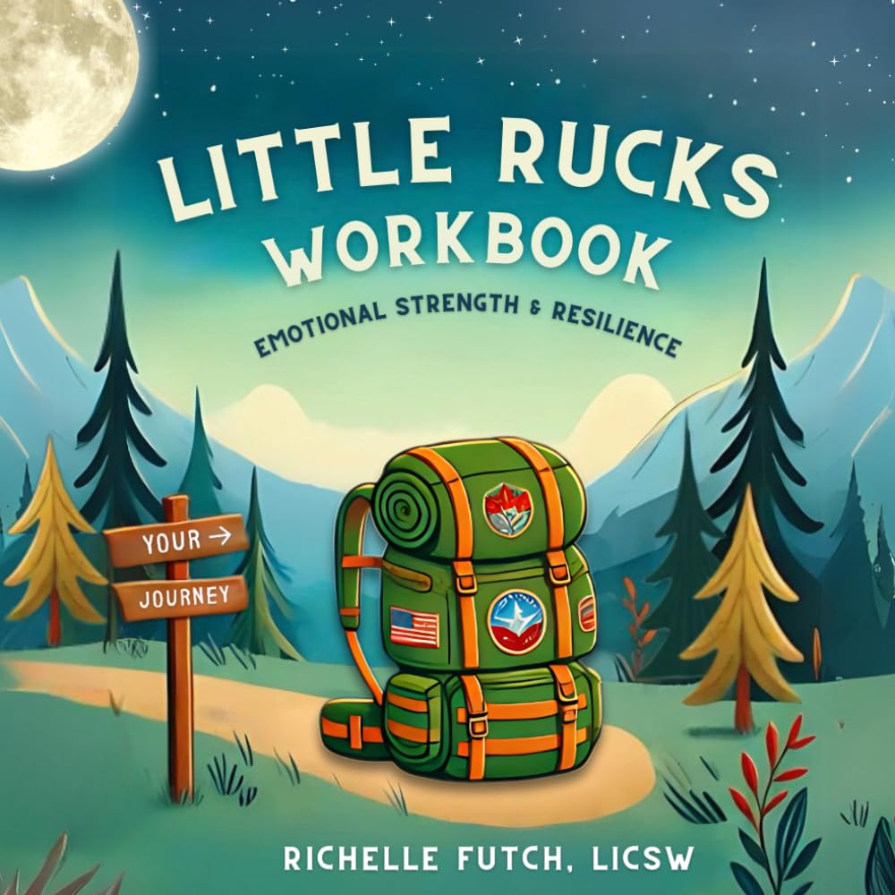Little Rucks: A Guided Workbook for Emotional Resilience