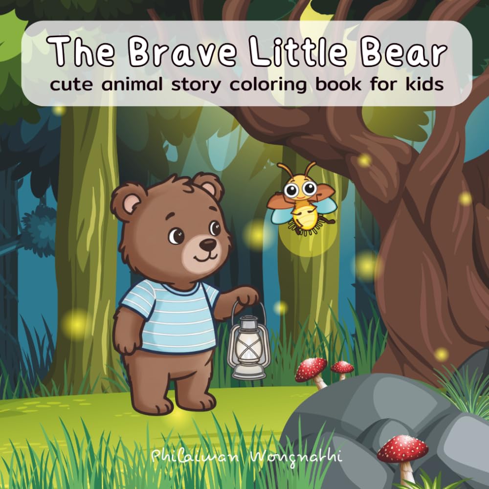 The Brave Little Bear: A Heartwarming Story Coloring Book for Kids