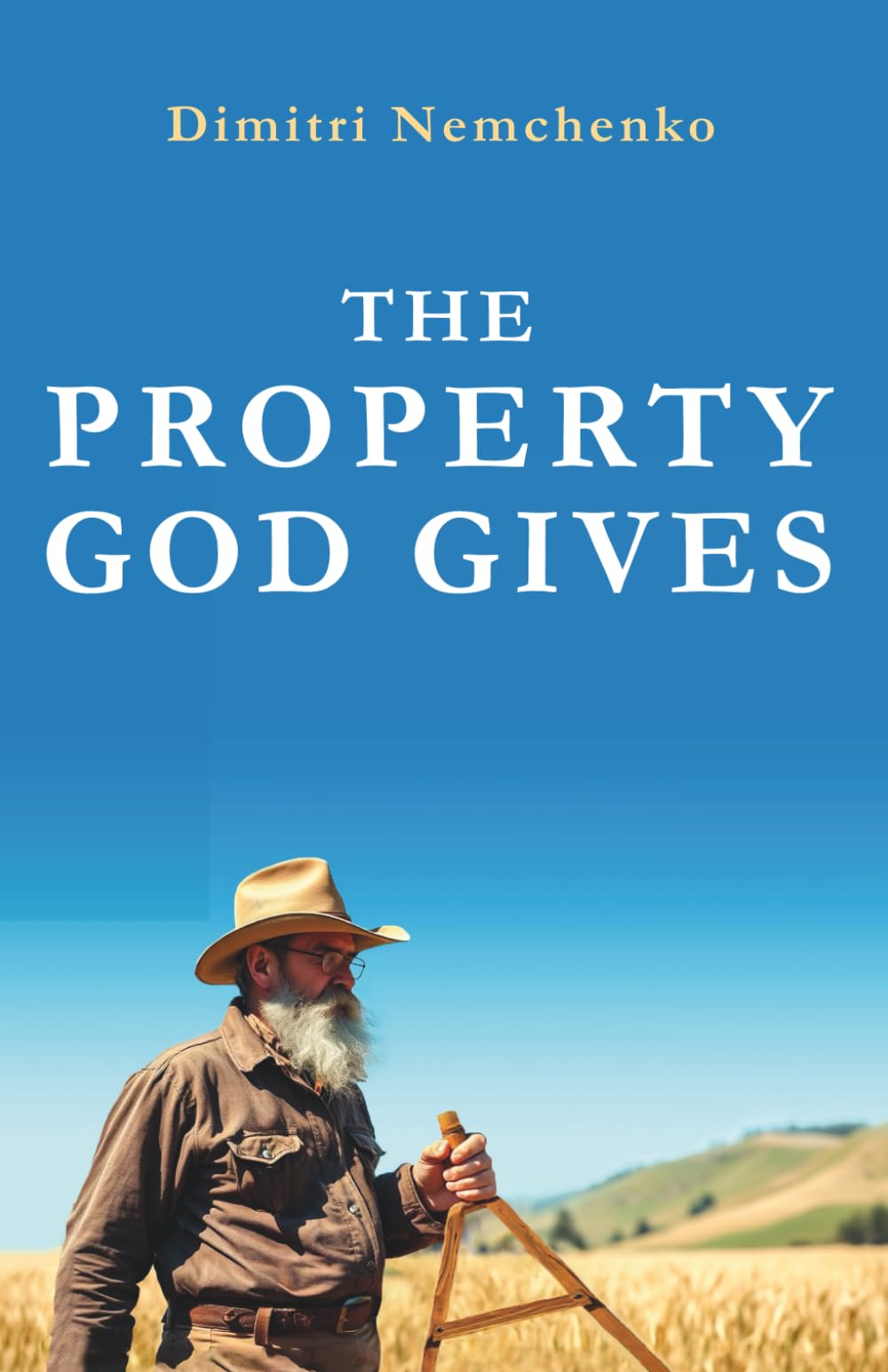 The Property God Gives: Biblical Principles and Practical Steps for Moving from Promise to Possession