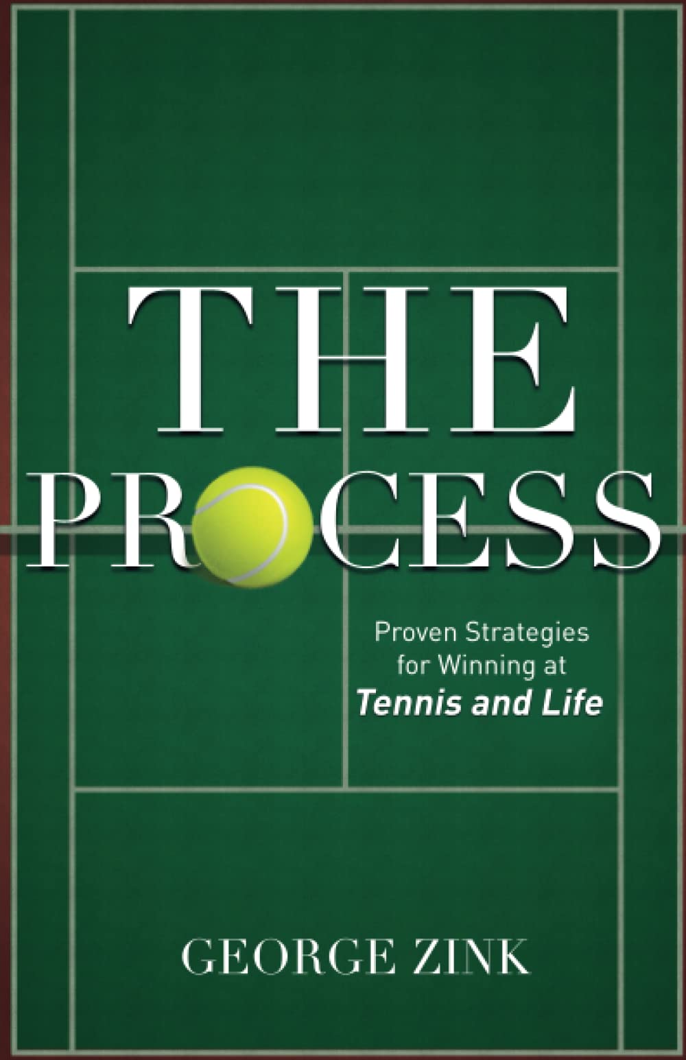 The Process: Proven Strategies for Winning at Tennis and Life