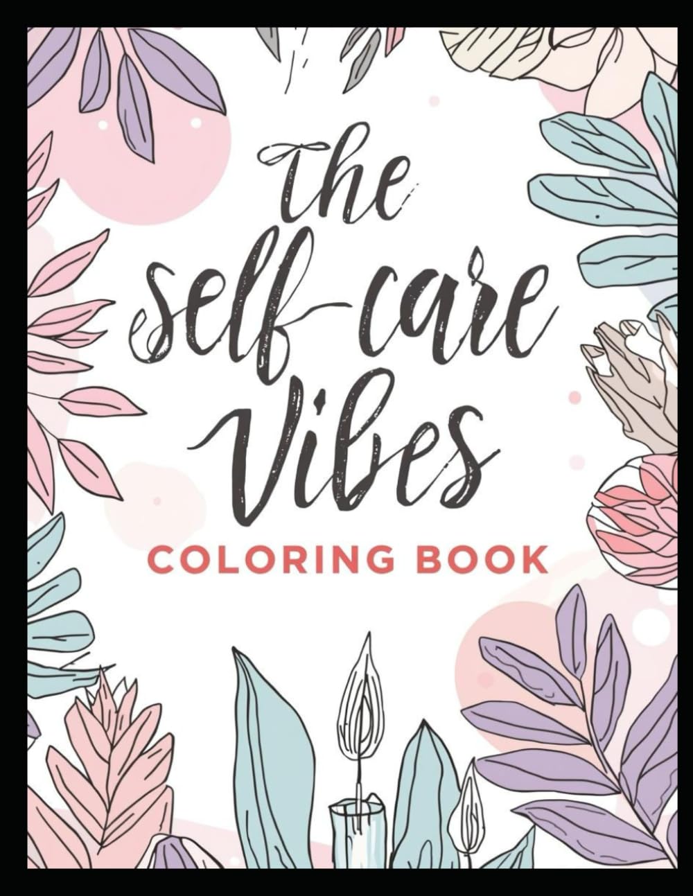 The Self-Care Vibes Coloring Book