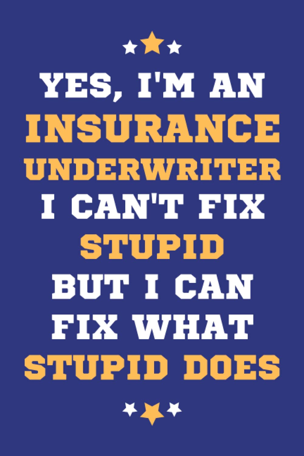 Insurance Underwriter Gifts: Lined Blank Notebook Journal, a Funny and Appreciation Thank You Gift for Insurance Underwriters to Write in