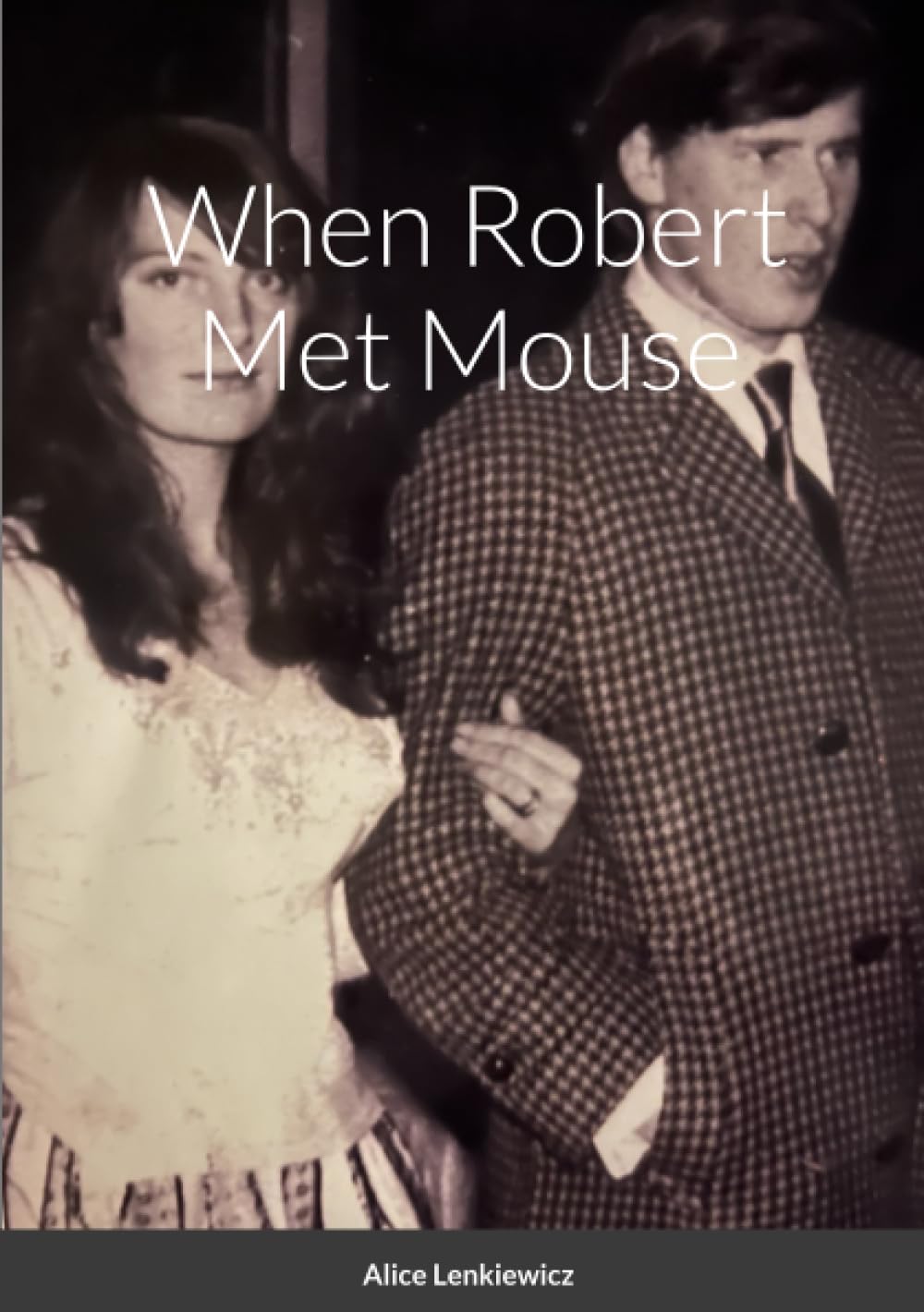 When Robert Met Mouse A Memoir