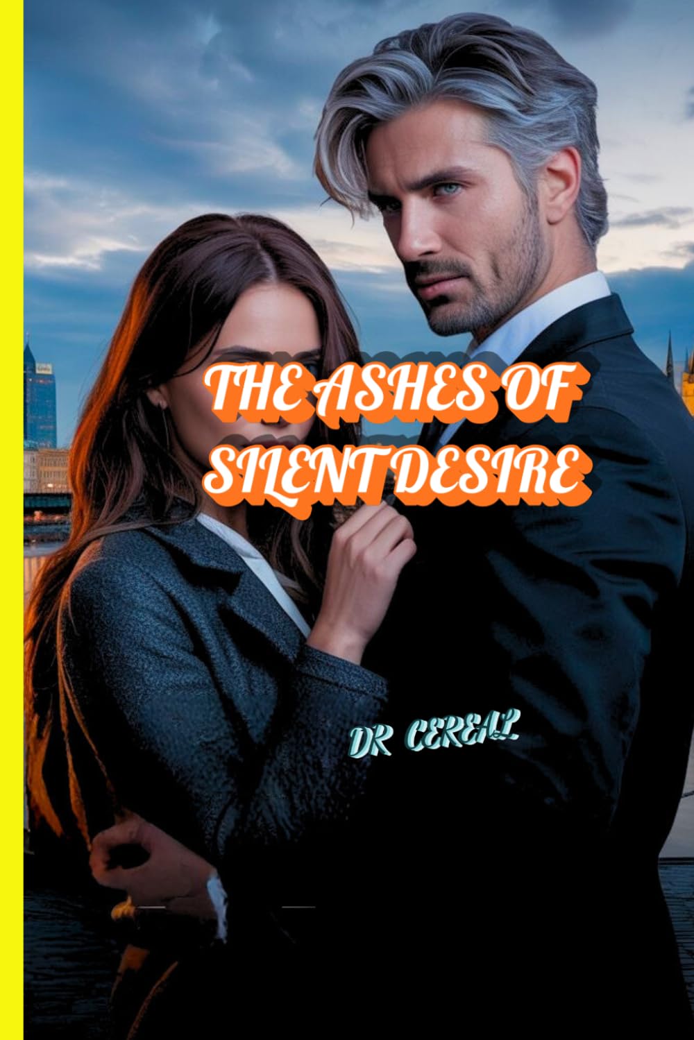 The Ashes of Silent Desire: A forbidden office romance where buried sins, family betrayal, and a dangerous attraction threaten to destroy two wounded souls.