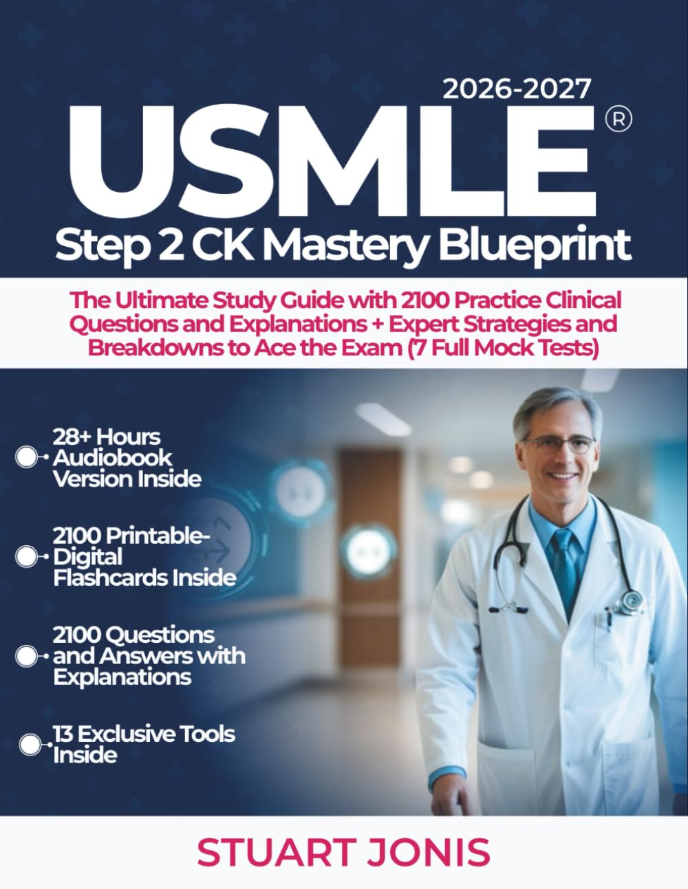 USMLE Step 2 CK Mastery Blueprint: The Ultimate Study Guide with 2100 Practice Clinical Questions and Explanations + Expert Strategies and Breakdowns to Ace the Exam (7 Full Mock Tests)