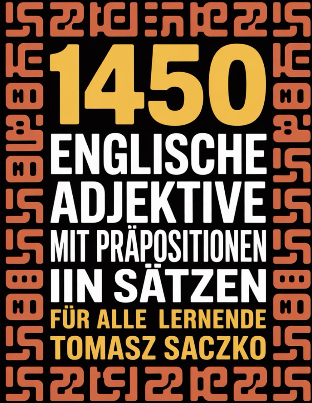 1450 englische Adjektive mit Präpositionen in Sätzen Für alle Lernende