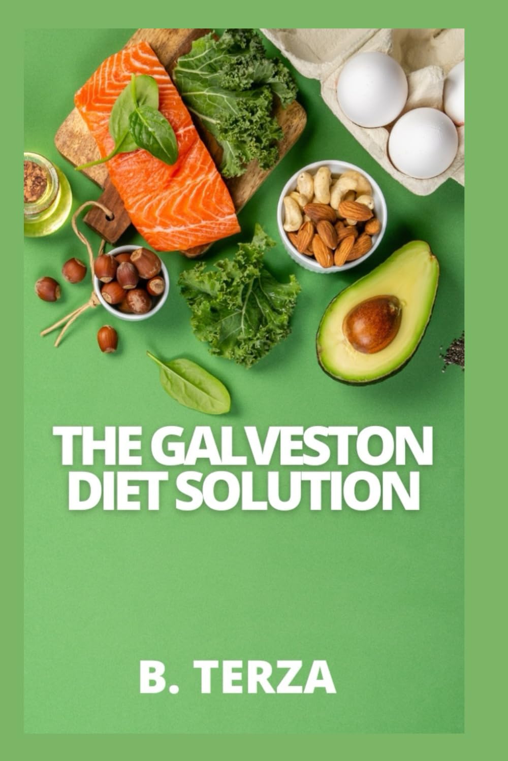 The Galveston Diet Solution: Proven Methods for Reducing Inflammation, Boosting Metabolism, and Balancing Hormones