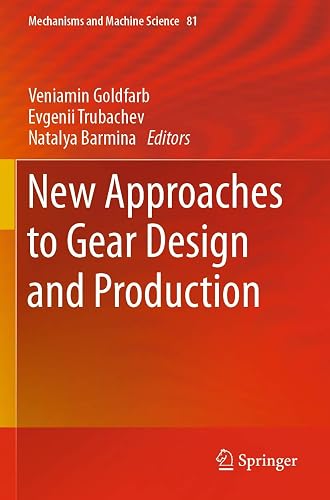 New Approaches to Gear Design and Production: 81 (Mechanisms and Machine Science)
