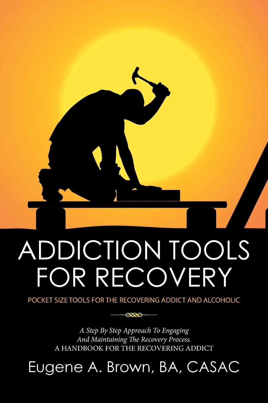 Addiction Tools for Recovery: Pocket Size Tools for the Recovering Addict and Alcoholic