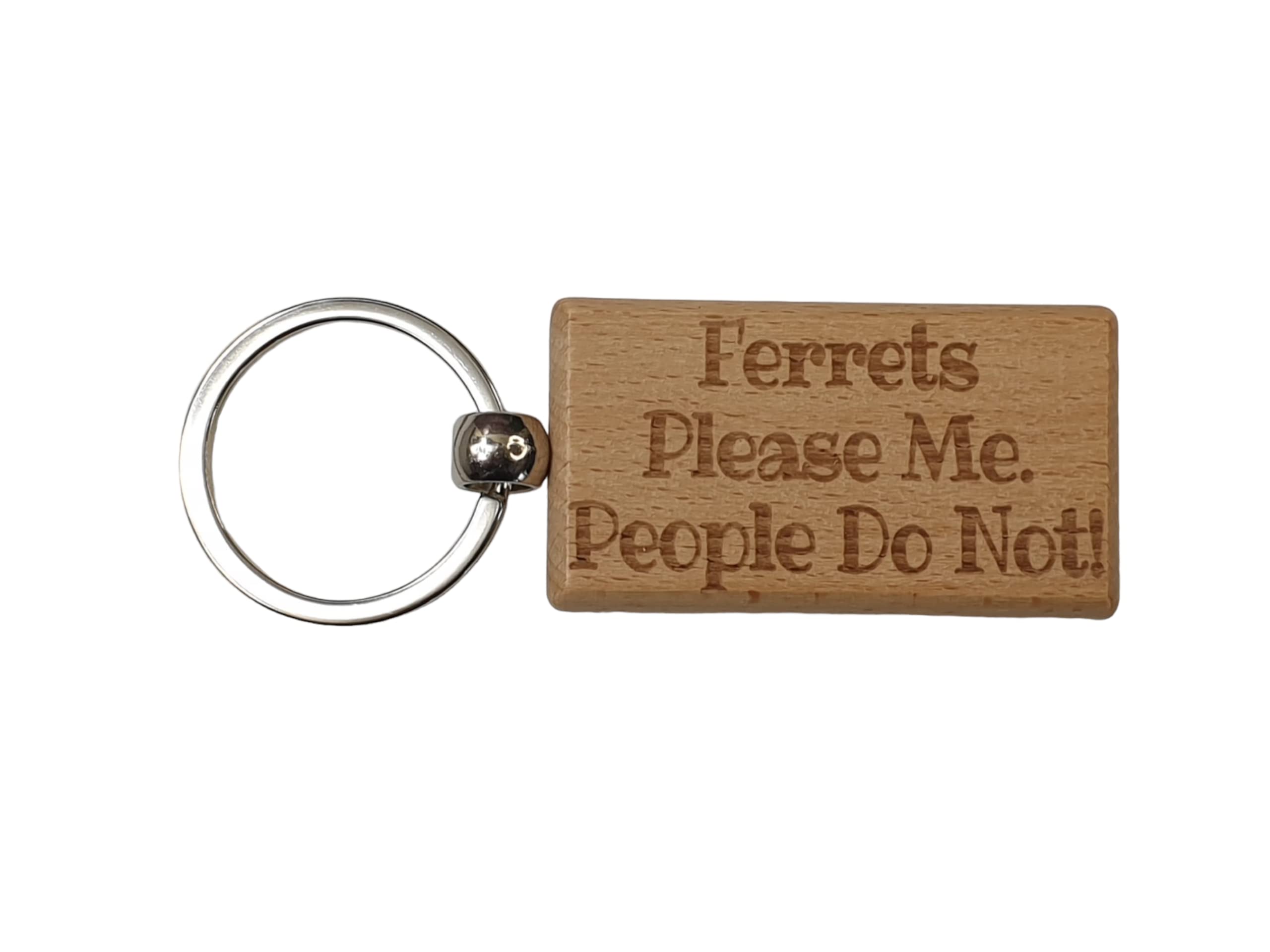 Decalarama Brown Ferret Keyring Gift – Ferrets Please Me People Do Not - Owner Engraved Hardwood Keyring Novelty Nice Custom Gift