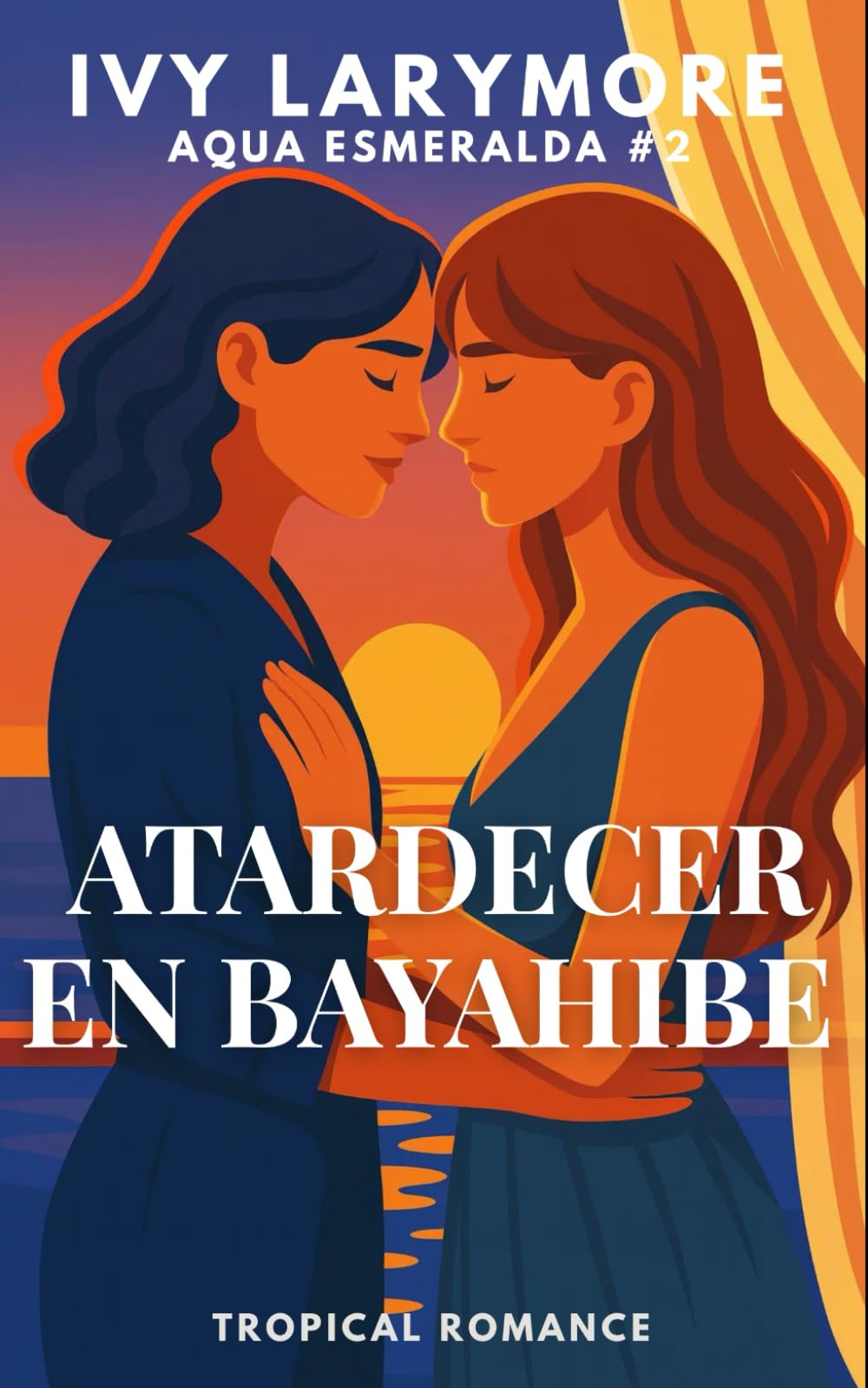 Atardecer en Bayahibe: Un romance sáfico de slow burn en el Caribe (Serie Aqua Esmeralda)