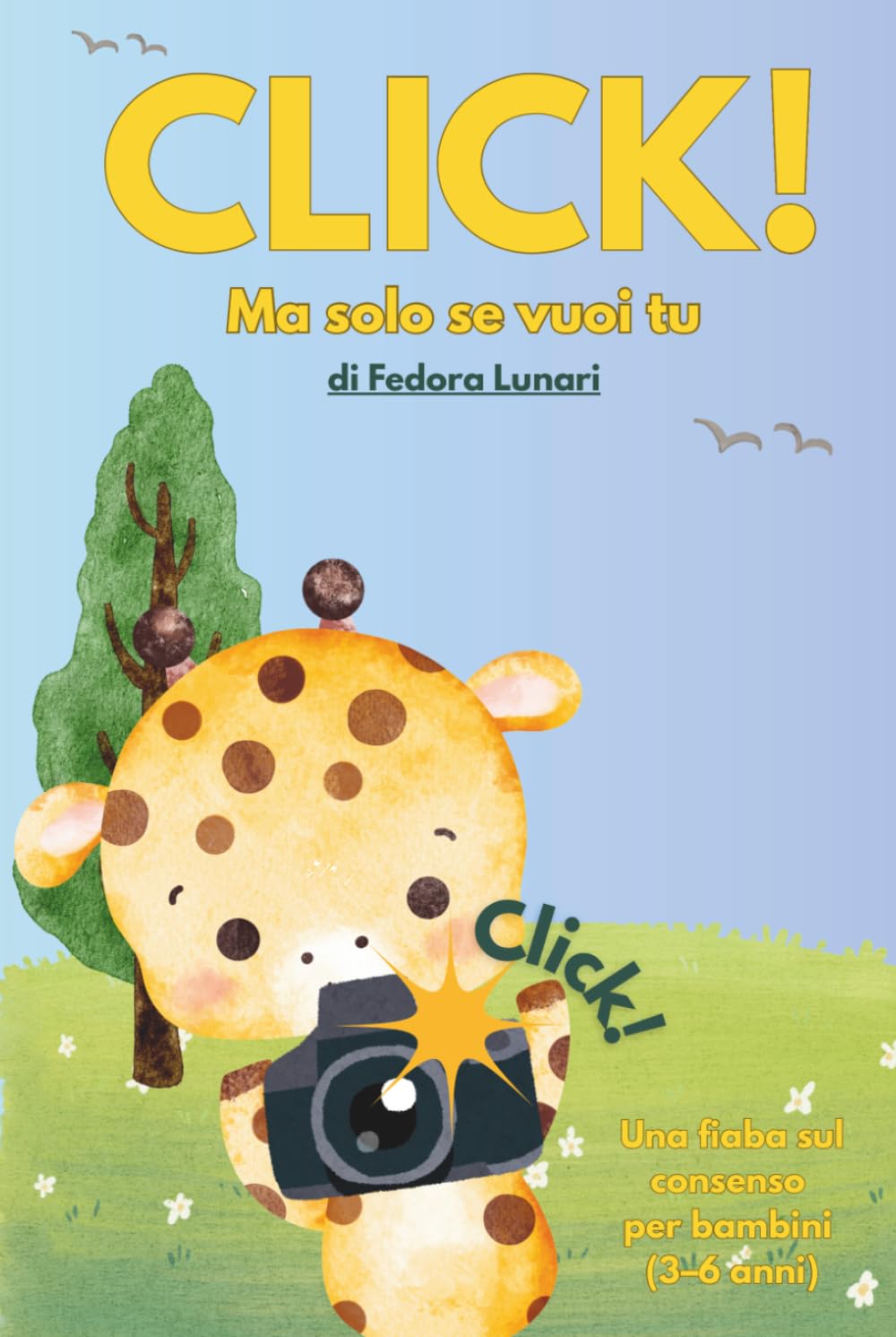 Click! Ma solo se vuoi tu: Una fiaba per insegnare il consenso ai bambini - imparare a rispettare il sì e il no. Per bambini (3-6 anni)
