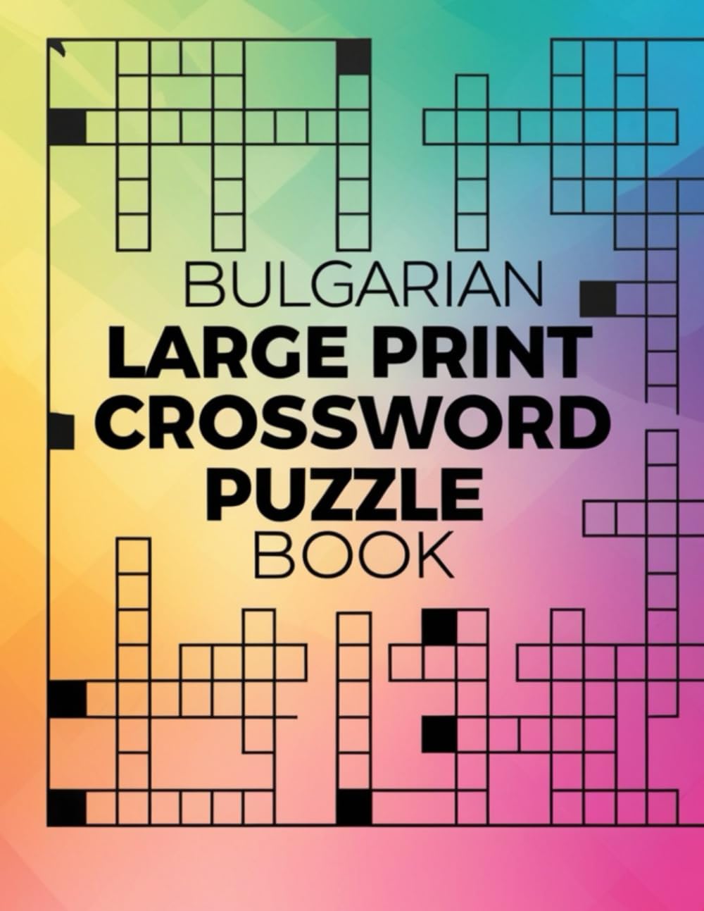 Bulgarian Large Print Crossword Puzzle Book: Easy-to-Read Bulgarian Crosswords for Brain Exercise & Fun