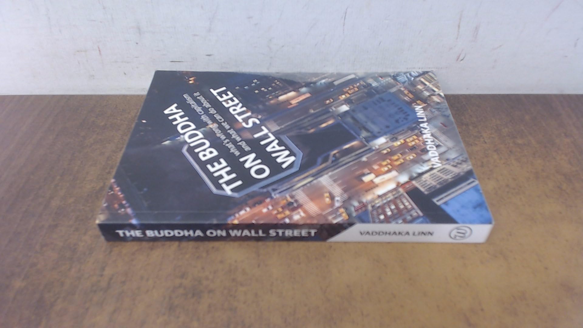 The Buddha on Wall Street: What's Wrong with Capitalism and What