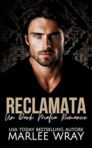 Reclamata: Un Dark Mafia Romance