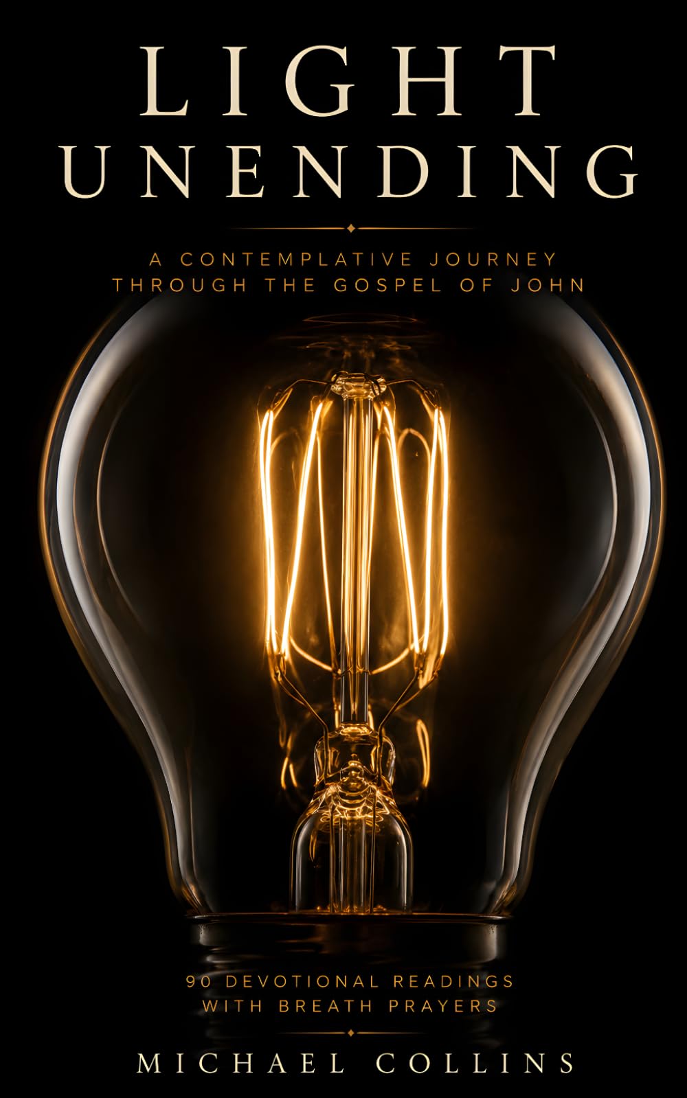 Light Unending: A Contemplative Journey Through the Gospel of John