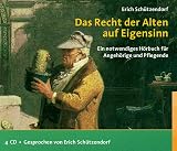 Das Recht der Alten auf Eigensinn (Hörbuch): Ein notwendiges Hörbuch für Angehörige und Pflegende: Ein notwendiges Hörbuch für Angehörige und ... vom Autor (Reinhardts Gerontologische Reihe)