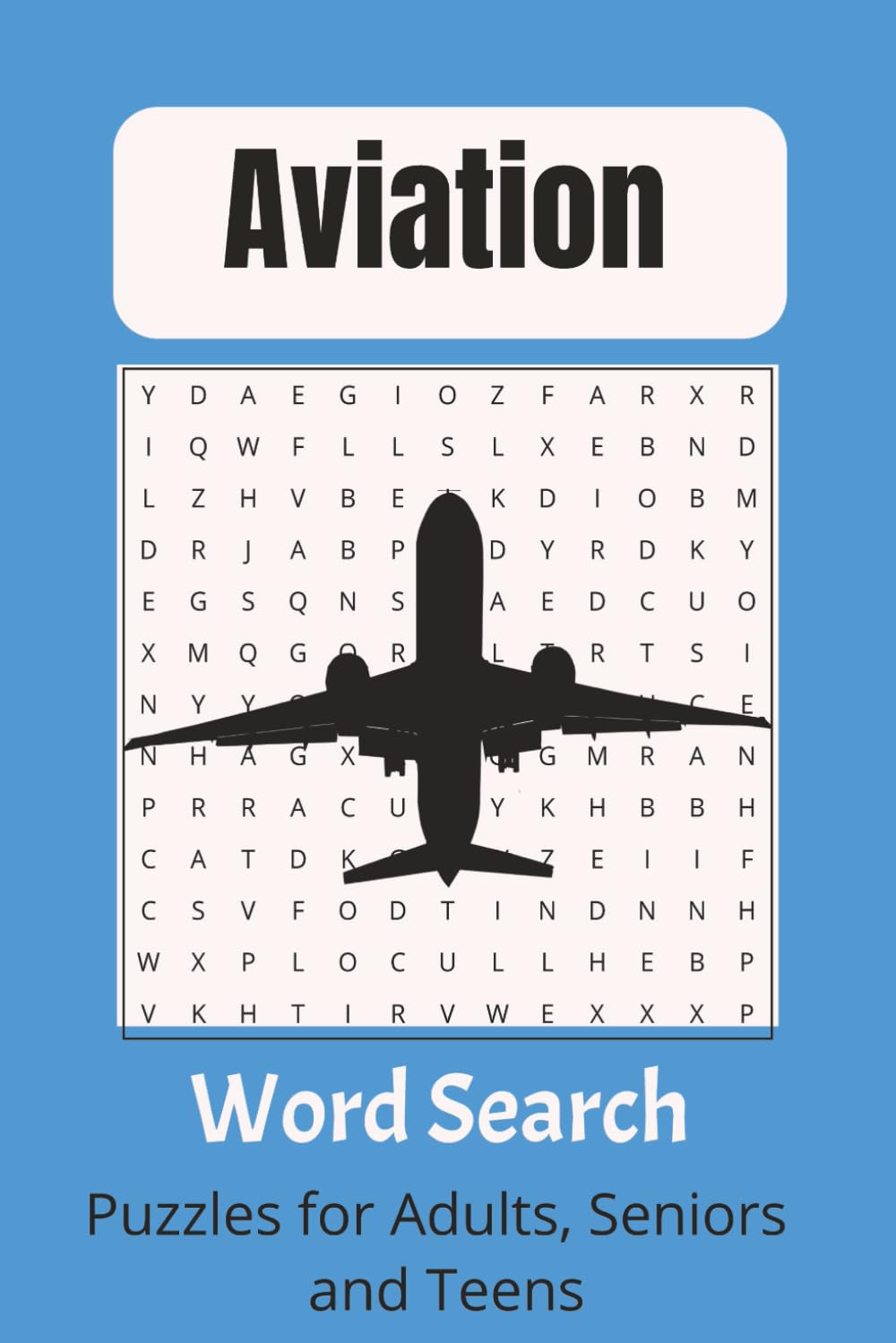 Aviation Word Search Puzzle Book: Airplane, Pilot, Airport & Aircraft Puzzles for Relaxation and Brain Boost, 6x9 inches, 110 pages, Gift for vacation, Holidays and Free Times