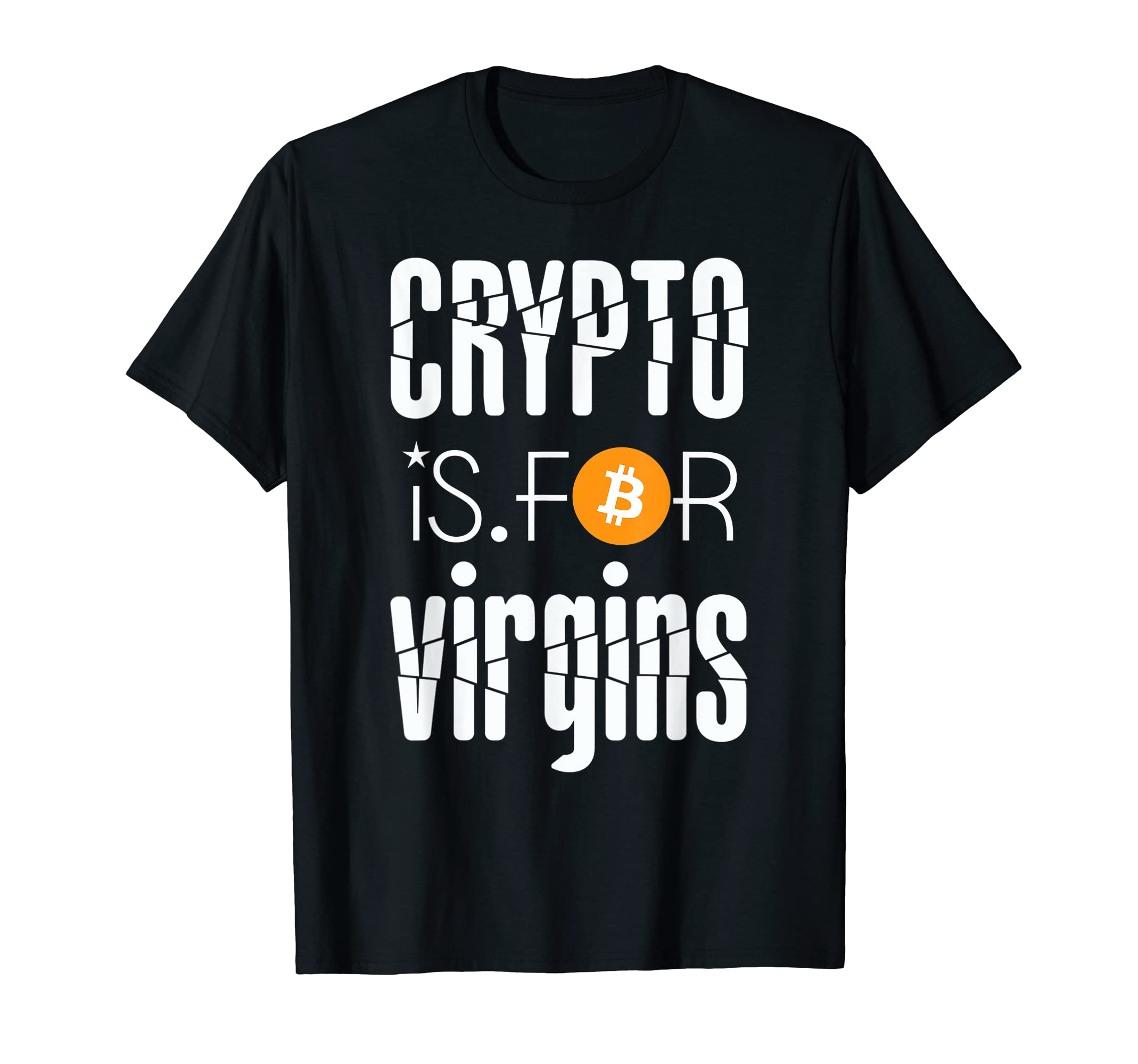 Crypto is for Virgins Bitcoin T-Shirt