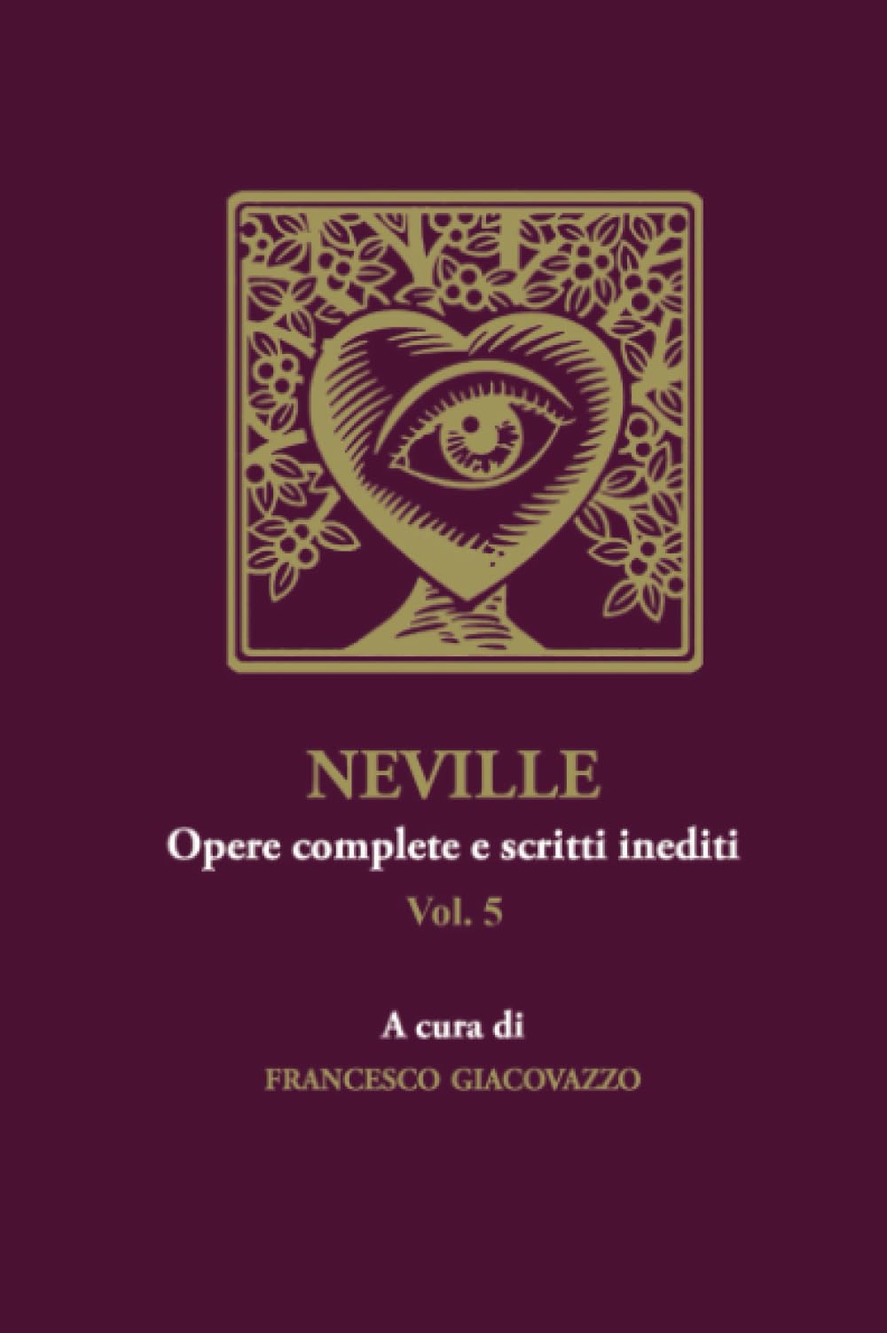 NEVILLE Opere complete e scritti inediti Vol.5