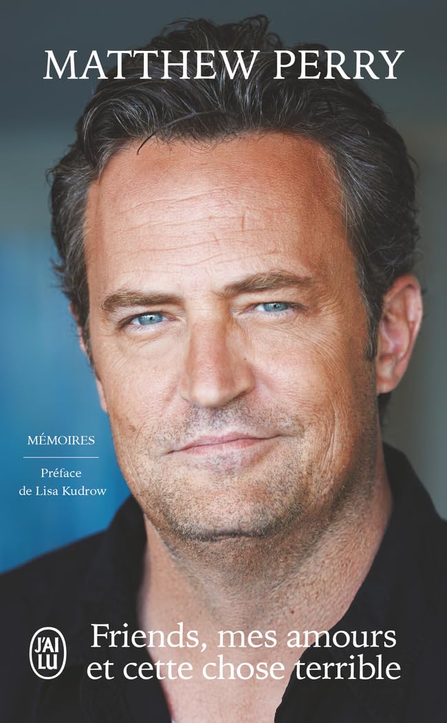 Friends, mes amours et cette chose terrible: Mémoires