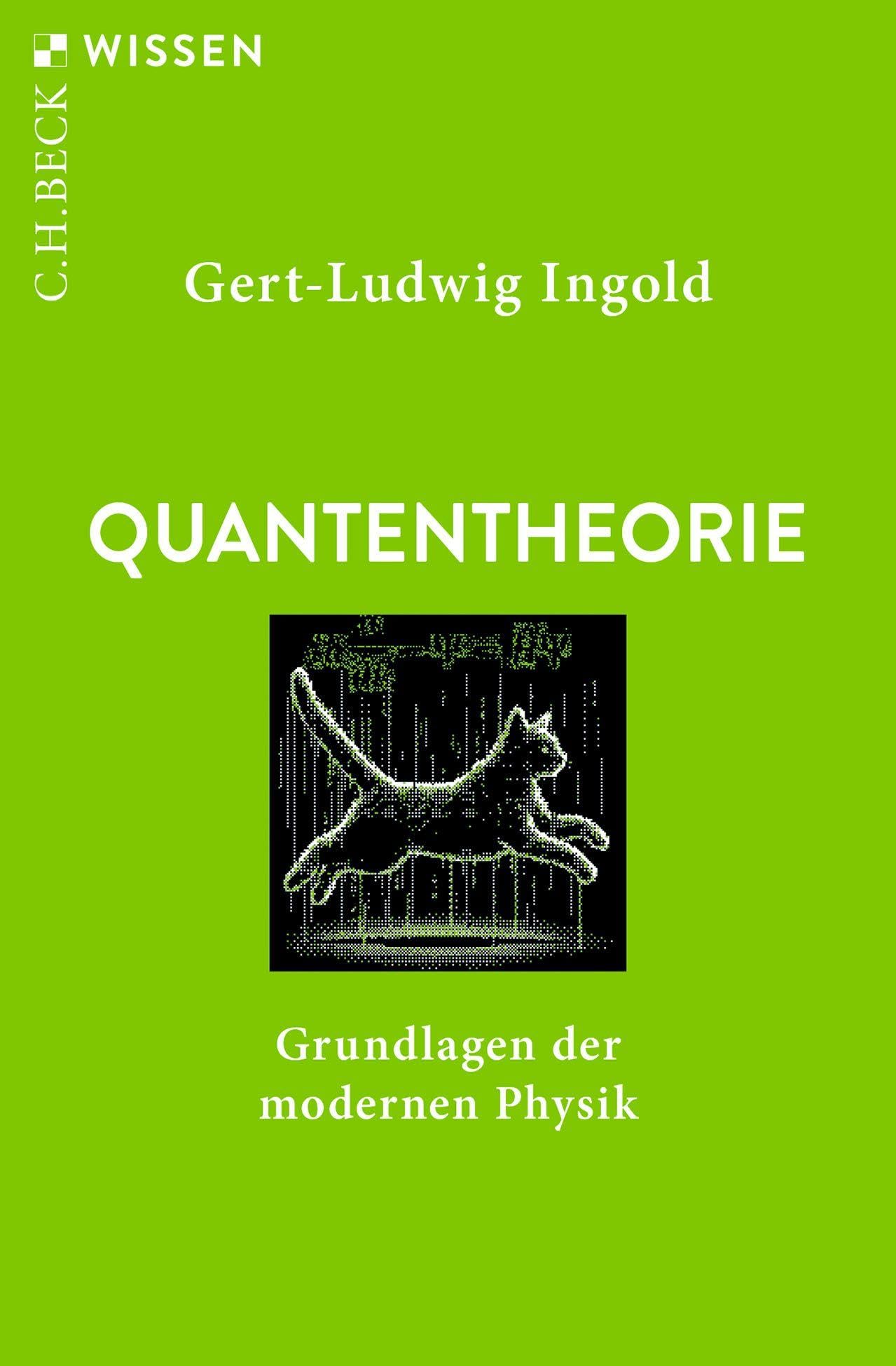 Quantentheorie: Grundlagen der modernen Physik (C.H.BECK Wissen