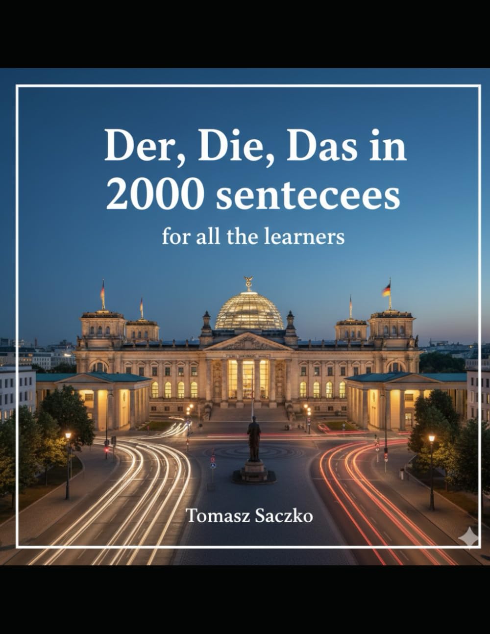 Der, Die, Das in 2000 sentences for all the learners: German grammar