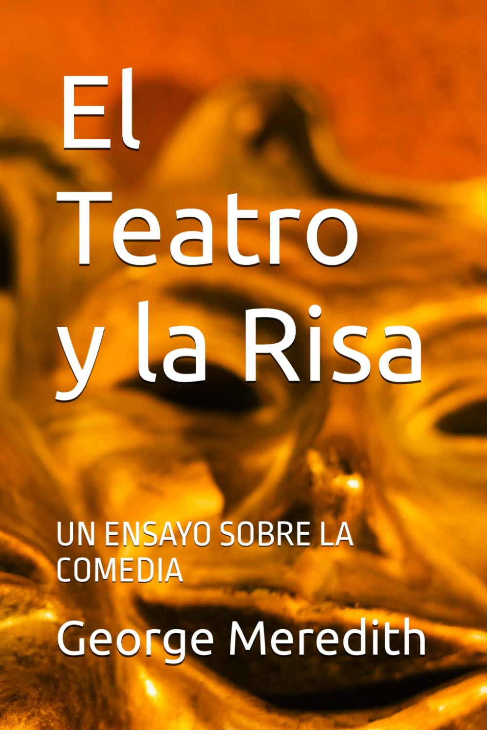 El Teatro y la Risa: UN ENSAYO SOBRE LA COMEDIA