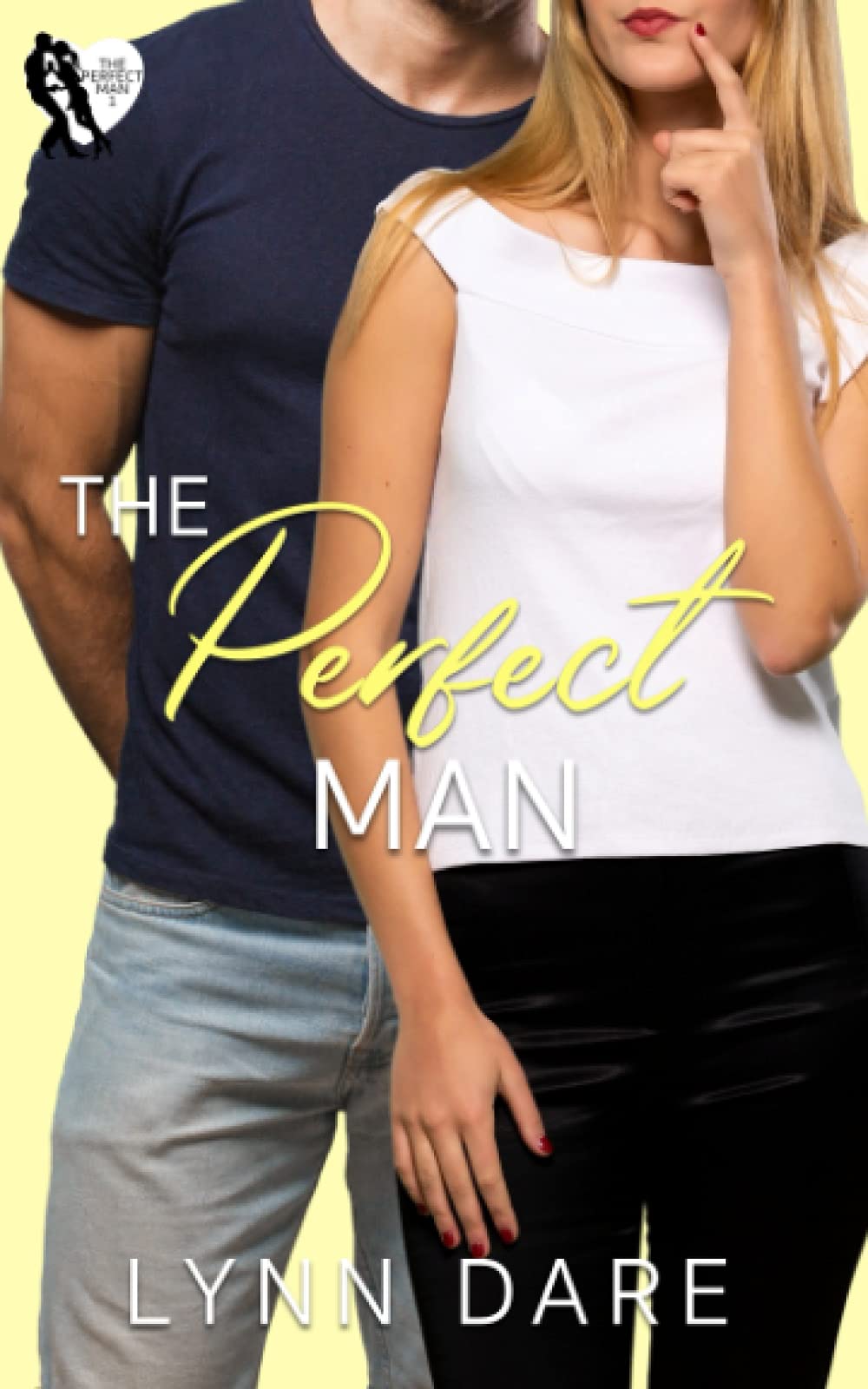 The Perfect Man: A Small Town Brother's Best Friend Romance: 1