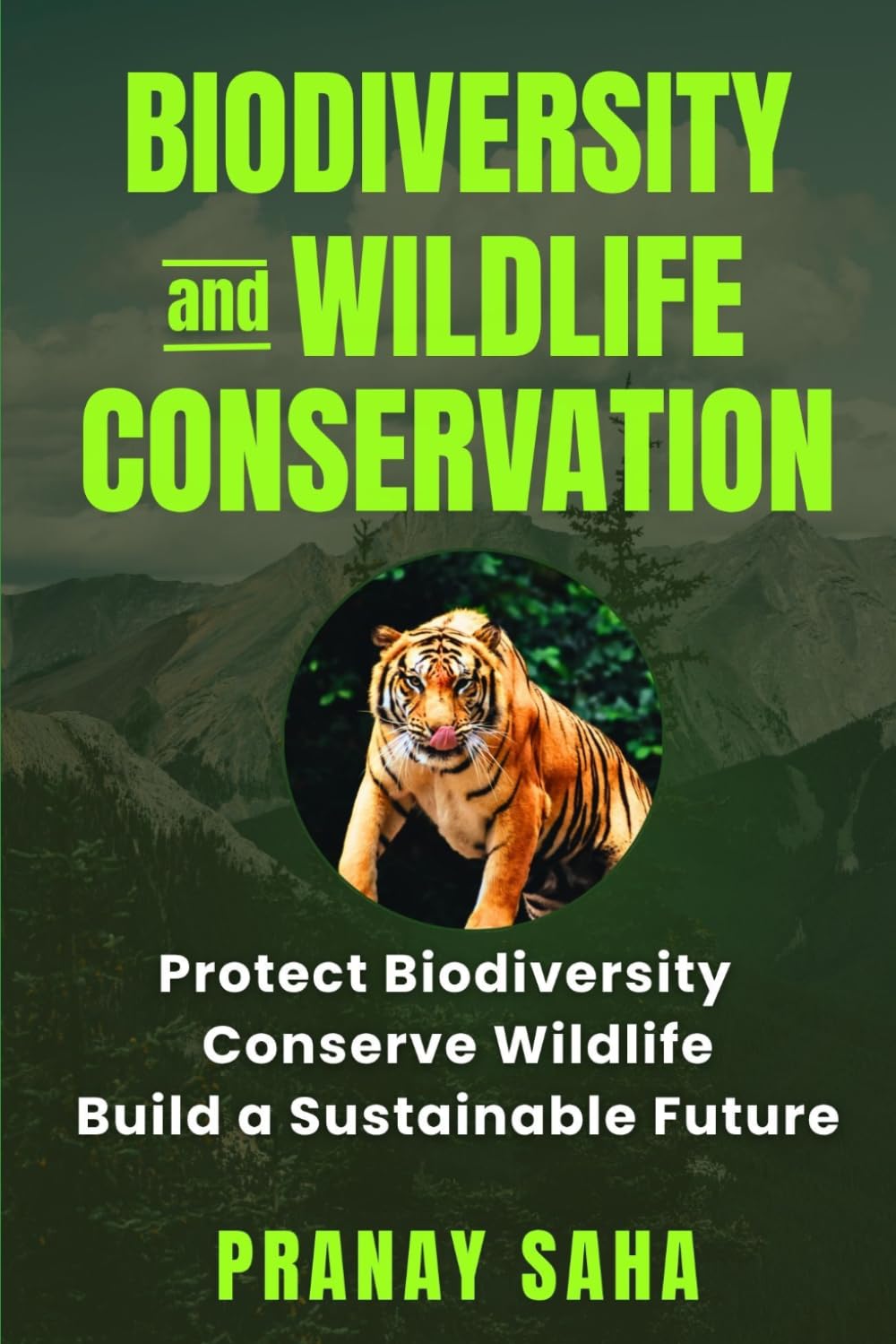 BIODIVERSITY AND WILDLIFE CONSERVATION: Protect Biodiversity, Conserve Wildlife, Build a Sustainable Future (Environmental Understanding)