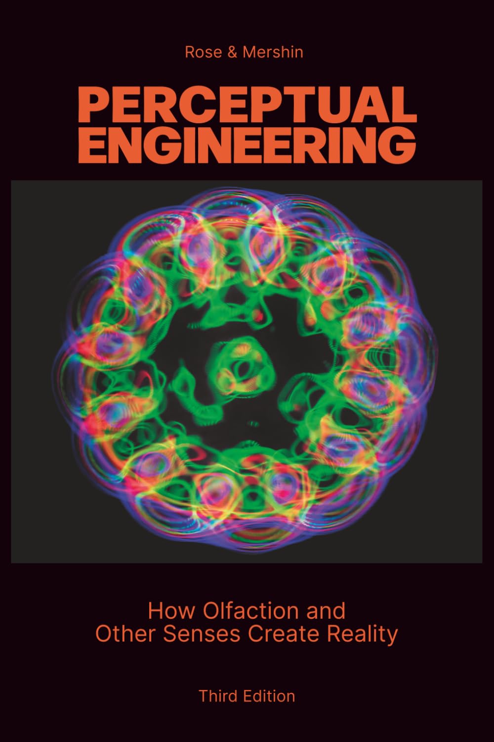 Perceptual Engineering: How Olfaction and Other Senses Create Reality