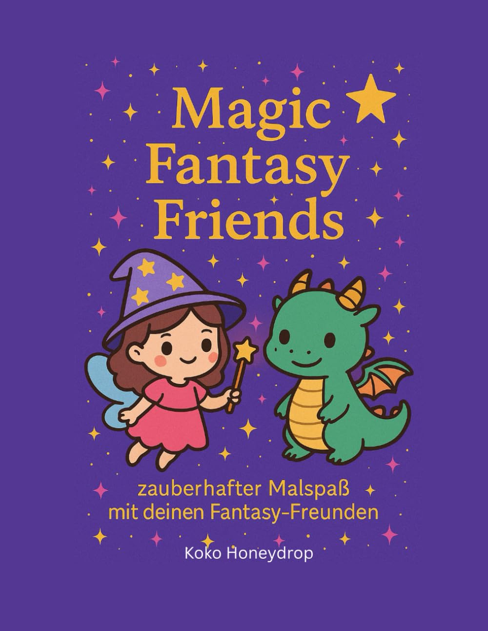 MAGIC FANTASY FRIENDS: zauberhafter Malspaß mit deinen Fantasy-Freunde (Magic Friends-Ausmahlbuch-Reihe)