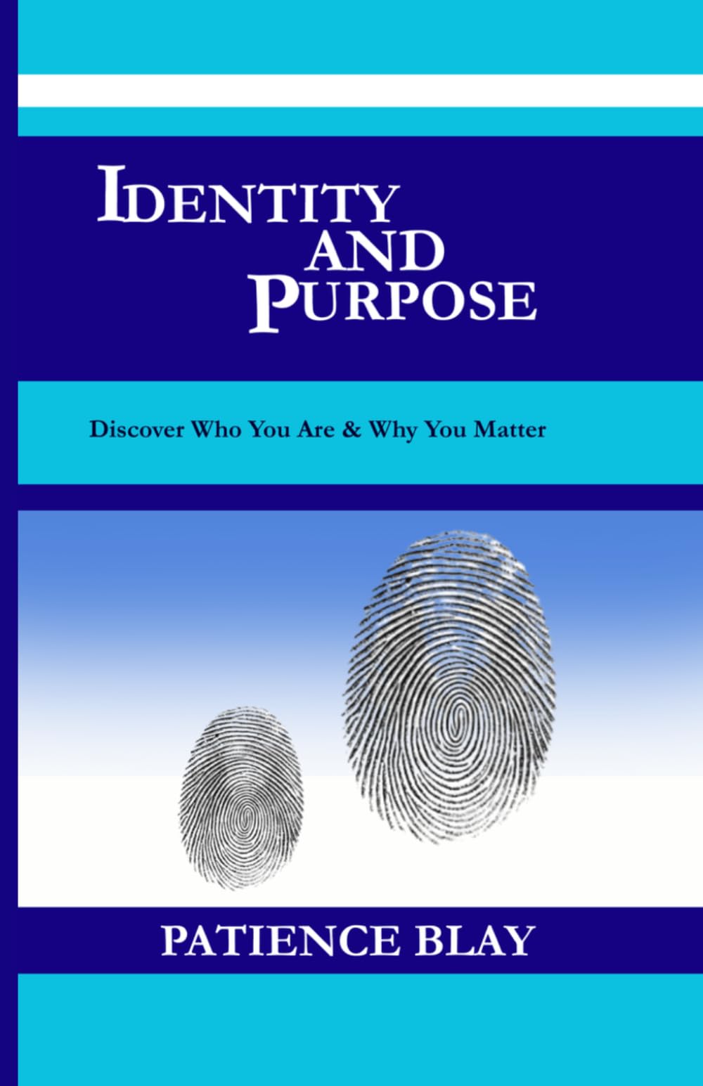 IDENTITY AND PURPOSE: Discover Who You Are and Why You Matter