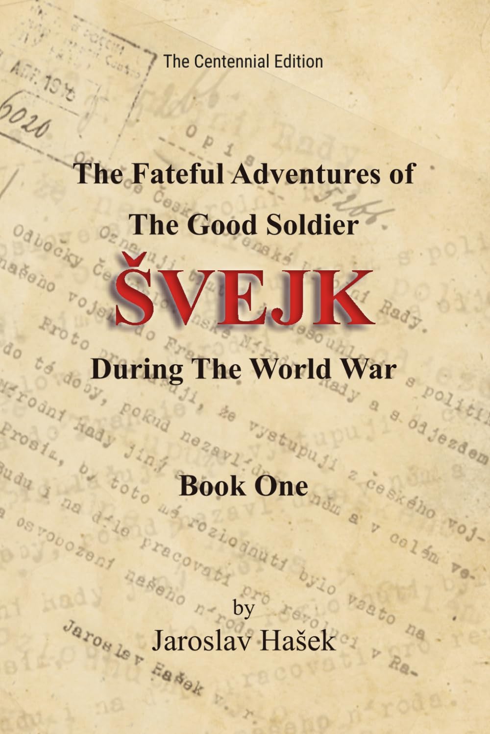 The Fateful Adventures of the Good Soldier Švejk During the World War: The Centennial Edition - Book One      Paperback – February 19, 2026
