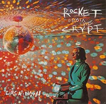 洋楽 ROCKET FROM THE CRYPT / Circa: Now! Rocket From the Crypt - Circa Now - Amazon.com Music